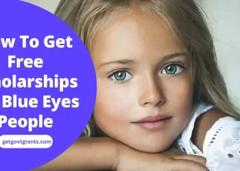 How To Get Free Scholarships For Blue Eyes People