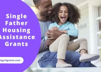 Single Father Housing Assistance Grants