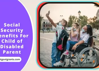 Social Security Benefits For Child of Disabled Parent