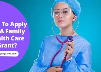 How To Apply For A Family Health Care Grant?