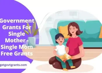 Government Grants For Single Mother - Single Mom Free Grants