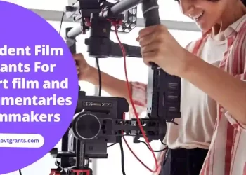 Student Film Grants For Short film and documentaries Filmmakers