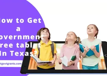 How to Get a Government Free tablet In Texas?