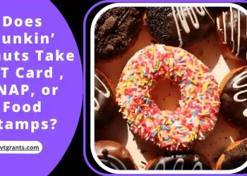 Does Dunkin’ Donuts Take EBT Card , SNAP, or Food Stamps?