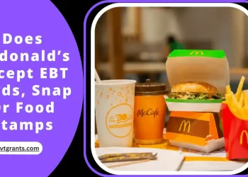 Does Mcdonald’s Accept EBT Cards, Snap Or Food Stamps