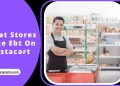 What Stores Take Ebt On Instacart