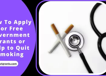 How To Apply For Free Government Grants or Help to Quit Smoking