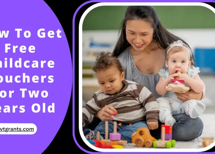 How To Get Free Childcare Vouchers For Two Years Old