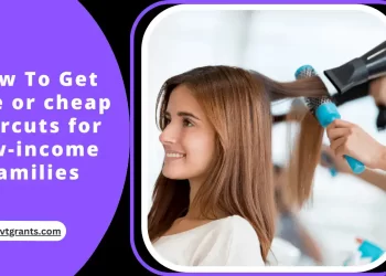 How To Get Free or cheap haircuts for low-income families