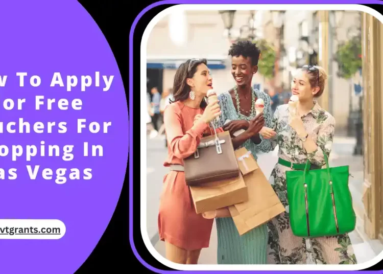 How To Apply For Free Vouchers For Shopping In Las Vegas