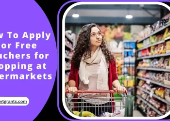 How To Apply For Free Vouchers for Shopping at Supermarkets