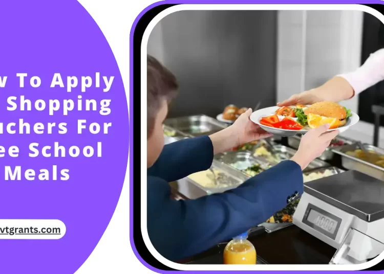 How To Apply For Shopping Vouchers For Free School Meals