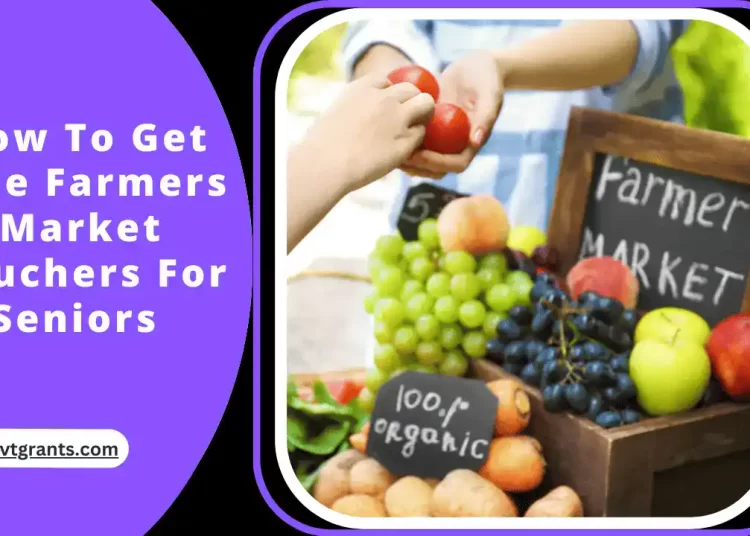 How To Get Free Farmers Market Vouchers For Seniors