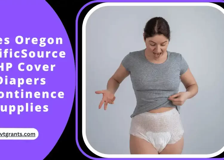 Does Oregon PacificSource OHP Cover Diapers Incontinence Supplies